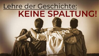 Mehr über den Artikel erfahren Lehre der Geschichte: Keine Spaltung!