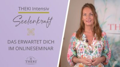 Mehr über den Artikel erfahren Was dich im THEKI Intensivseminar SEELENKRAFT erwartet