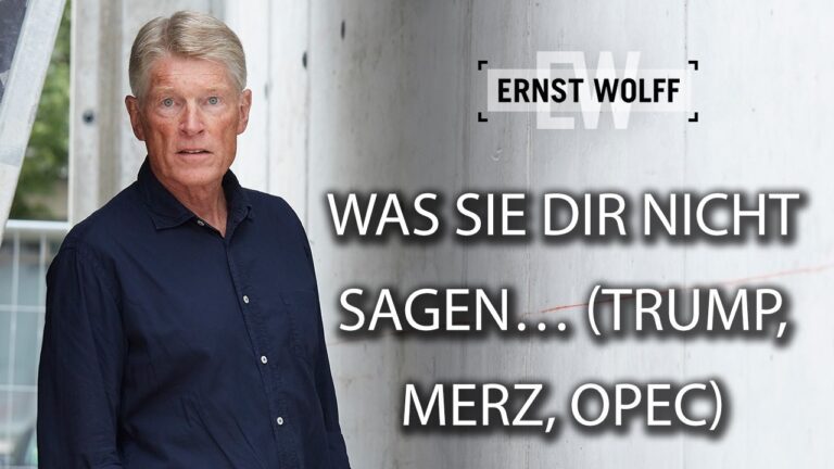 Mehr über den Artikel erfahren Was sie dir nicht sagen… (Trump, Merz, OPEC) I Ernst Wolff