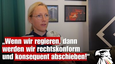 Mehr über den Artikel erfahren „Wenn wir regieren, dann werden wir rechtskonform und konsequent abschieben!“ | Lena Kotré