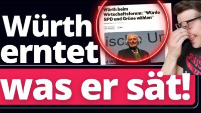 Mehr über den Artikel erfahren Würth wollte „Grüne und SPD wählen“ Jetzt jammert er über das Ergebnis!