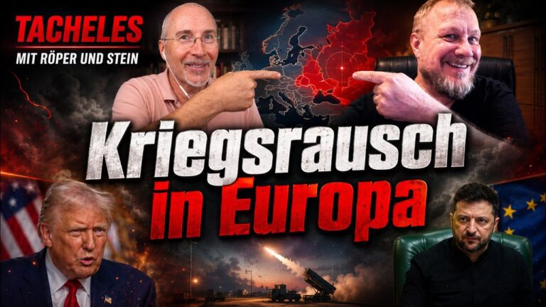 Mehr über den Artikel erfahren Kriegsrausch in Europa – Tacheles # 211