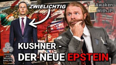 Mehr über den Artikel erfahren Lerne Jared Kushner kennen – Der neue Jeffrey Epstein (AwakenWithJP – Deutsch)
