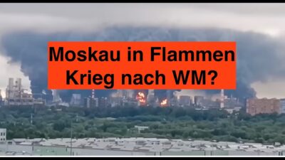 Mehr über den Artikel erfahren Moskau in Flammen – Krieg in Europa droht – Es wird ernst!