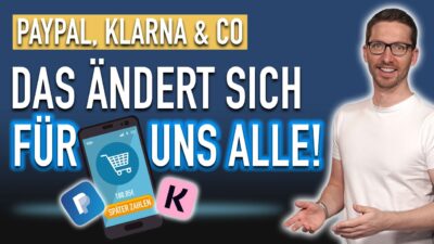 Mehr über den Artikel erfahren PayPal, Klarna & Co.: Das ändert sich JETZT für uns ALLE!