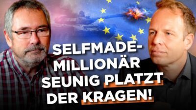 Mehr über den Artikel erfahren Selfmade-Millionär Seunig platzt der Kragen: Strippenzieher wollen Europa zerstören!