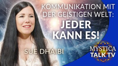 Mehr über den Artikel erfahren Sue Dhaibi – Die geistige Welt: Unsere eigentliche Heimat! | MYSTICA.TV