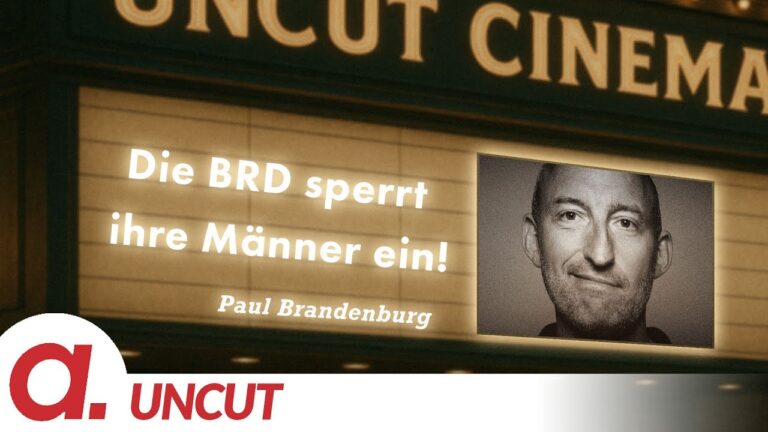 Mehr über den Artikel erfahren Uncut #71: Heute mit Paul Brandenburg | Die BRD sperrt ihre Männer ein! | Apolut