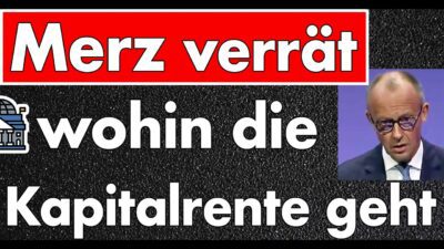 Mehr über den Artikel erfahren Völlige Selbstaufgabe der Industrie & Merz verrät wohin die Kapitalrente wirklich fließt!