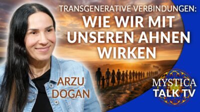 Mehr über den Artikel erfahren Arzu Dogan – So bekommst Du Trost und Kraft durch Deine Ahnen! | MYSTICA.TV