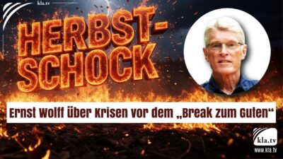 Mehr über den Artikel erfahren „Der Herbst-Schock“ – Ernst Wolff über verschärfte Krisen und den „Break zum Guten“