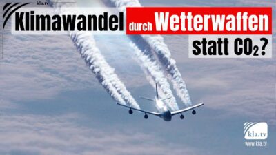 Mehr über den Artikel erfahren Klimawandel – durch Wetterwaffen statt CO2?