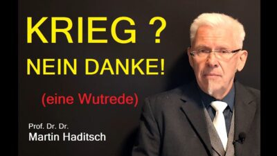 Mehr über den Artikel erfahren Prof. Dr. Dr. Martin Haditsch: KRIEG – NEIN DANKE (eine Wutrede!)