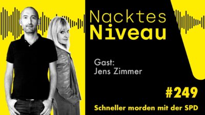 Mehr über den Artikel erfahren Nacktes Niveau #249 – Schneller morden mit der SPD