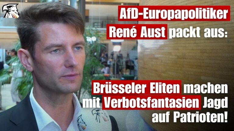 Mehr über den Artikel erfahren René Aust (AfD) packt aus: Brüsseler Eliten machen mit Verbotsfantasien Jagd auf Patrioten!