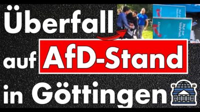 Mehr über den Artikel erfahren Überfall auf AfD-Infostand und Polizei kapituliert vor der SAntifa in Göttingen! 1930 ist jetzt