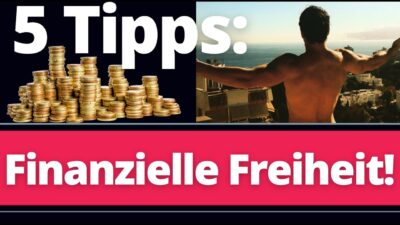 Mehr über den Artikel erfahren 5 Tipps für Finanziellen Erfolg im Leben!