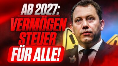 Mehr über den Artikel erfahren AB 2027: NEUE VERMÖGENSTEUER trifft JEDEN! DAS musst du JETZT wissen!