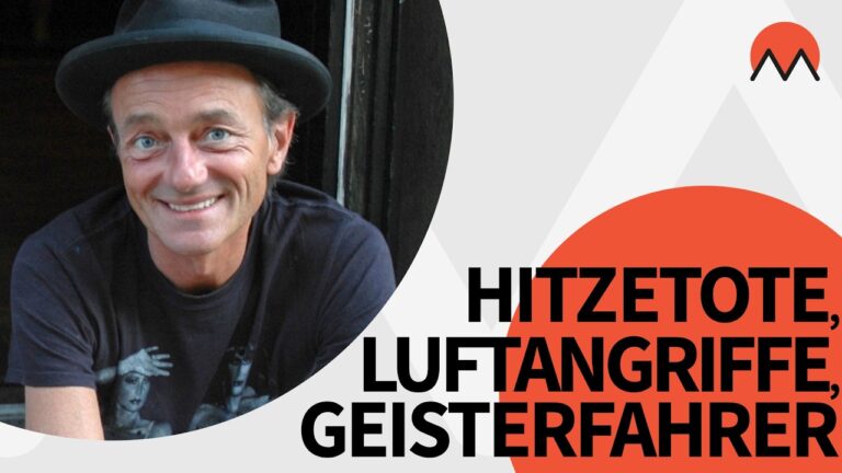 Mehr über den Artikel erfahren Auf ein Wort zu Hitzetoten, Luftangriffen und Geisterfahrern mit Michael Sailer | MANOVA