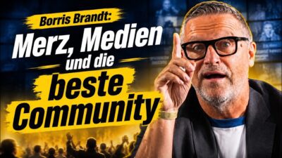Mehr über den Artikel erfahren Borris Brandt: Merz, Medien und die beste Community
