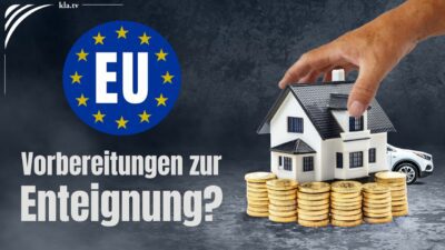 Mehr über den Artikel erfahren EU-Vermögensregister: Bereitet die EU die Enteignung ihrer Bürger vor?