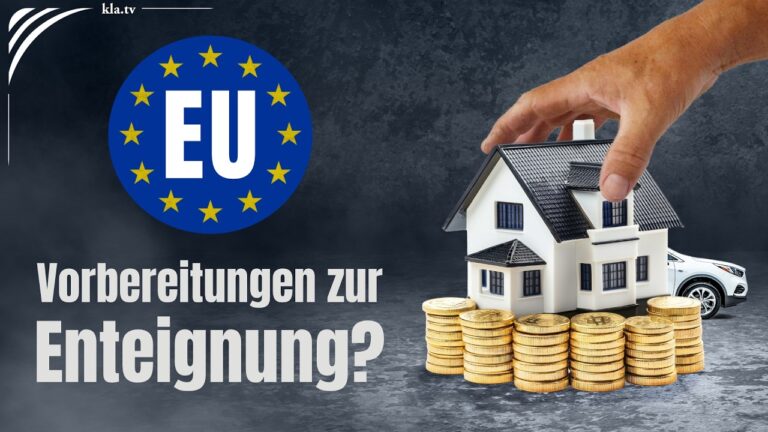 Mehr über den Artikel erfahren EU-Vermögensregister: Bereitet die EU die Enteignung ihrer Bürger vor?