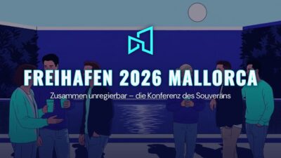 Mehr über den Artikel erfahren FREIHAFEN 2026 Mallorca — die Konferenz des Souveräns