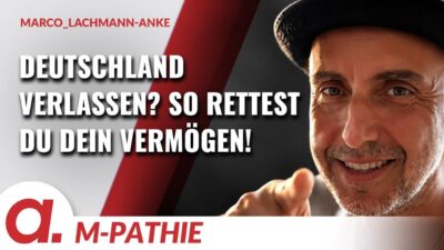 Mehr über den Artikel erfahren M-PATHIE – Zu Gast heute: Marco Lachmann-Anke „Raus aus Deutschland?“ | Apolut