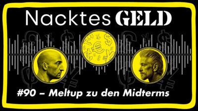 Mehr über den Artikel erfahren Nacktes Geld #90 – Meltup zu den Midterms