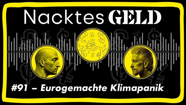 Mehr über den Artikel erfahren Nacktes Geld #91 – Eurogemachte Klimapanik