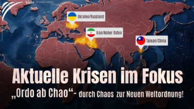 Mehr über den Artikel erfahren „Ordo ab Chao“ – durch Chaos zur Neuen Weltordnung! Aktuelle Krisenherde im Fokus