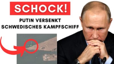 Mehr über den Artikel erfahren Putin versenkt Schweden-Kampfschiff + Streit mit England eskaliert + „Großukraine“-Karte aufgeflogen