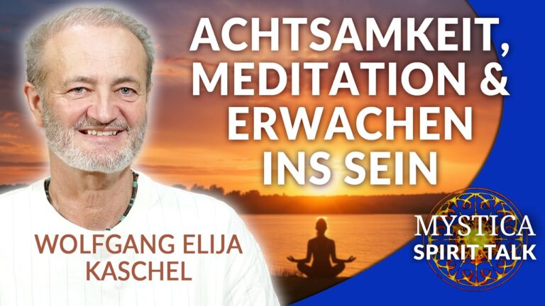 Mehr über den Artikel erfahren Wolfgang Elija Kaschel – Achtsamkeit, Meditation und Erwachen ins Sein