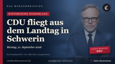 Mehr über den Artikel erfahren 4,9 %: Die CDU fliegt aus dem Landtag in Schwerin · mehr in diesem Morgenbriefing