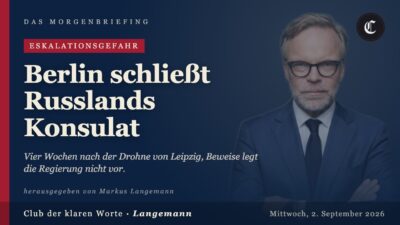 Mehr über den Artikel erfahren Berlin schließt Russlands Konsulat · mehr in diesem Morgenbriefing vom 02.09.2026