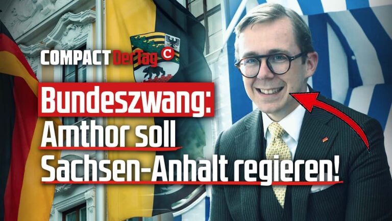 Mehr über den Artikel erfahren Bundeszwang: Amthor soll Sachsen-Anhalt regieren!💥