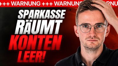 Mehr über den Artikel erfahren 🚨 ES GEHT LOS: Sparkasse RÄUMT KONTEN AB! Bist DU betroffen?!