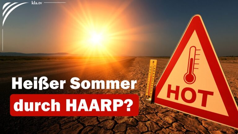 Mehr über den Artikel erfahren Heißer Sommer – durch HAARP?