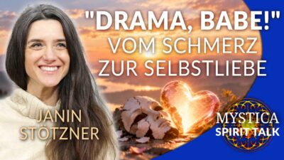 Mehr über den Artikel erfahren Janin Stötzner – Die Dramen des Lebens: Wie wir vom Schmerz in die Selbstliebe kommen | MYSTICA.TV