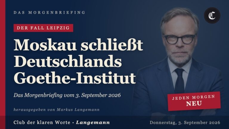 Mehr über den Artikel erfahren Moskau schließt Deutschlands Goethe-Institut · mehr in diesem Morgenbriefing vom 03.09.2026