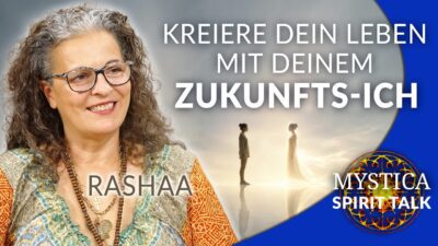 Mehr über den Artikel erfahren Rashaa – Kreiere Dein Leben mit dem Zukunfts-Ich | MYSTICA.TV
