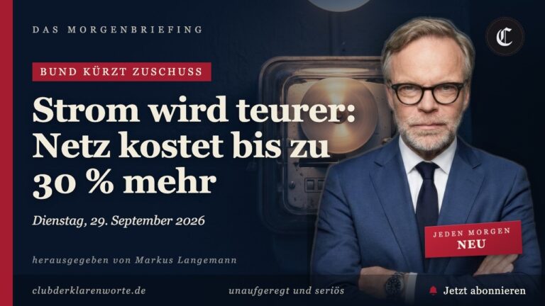 Mehr über den Artikel erfahren Strom wird teurer: Netz kostet bis zu 30 % mehr · mehr in diesem Morgenbriefing vom 29.09.2026