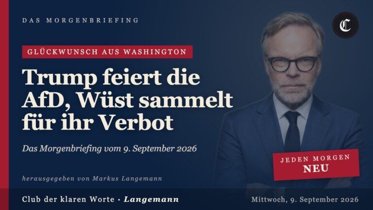 Mehr über den Artikel erfahren Trump feiert die AfD, Wüst sammelt für ihr Verbot · mehr in diesem Morgenbriefing vom 09.09.2026