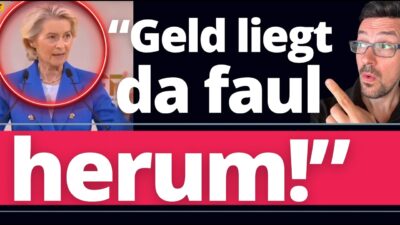 Mehr über den Artikel erfahren Von der Leyen: „10 Billionen schlummert faul auf den Konten der Bürger!“