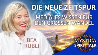 Bea Rubli – Die neue Zeitspur: Mediales Wissen für den Zeitenwandel | MYSTICA.TV