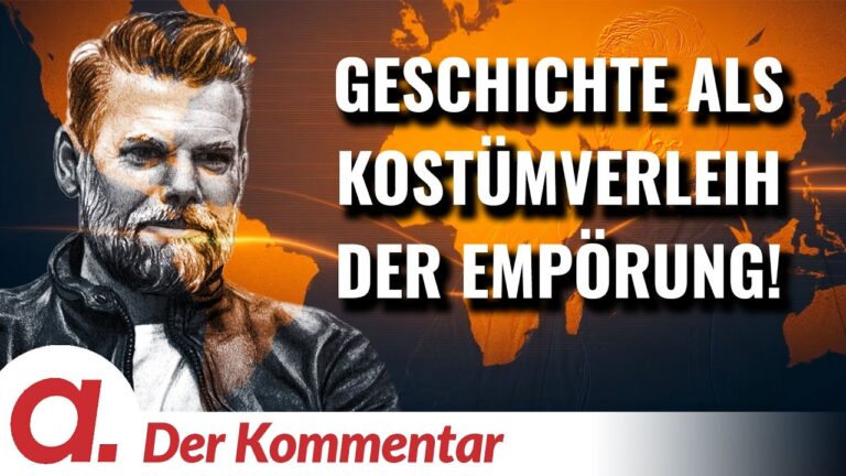 Der Kommentar #15: Geschichte als Kostümverleih der Empörung | Von Kayvan Soufi-Siavash | Apolut